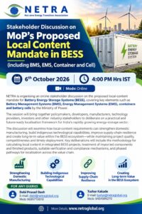 | Netra Global Poster for NETRA Stakeholder Discussion on MoP's Proposed Local Content Mandate in BESS; online event, 6 Oct 2026 at 4:00 PM IST, with wind turbines and a battery energy storage system in the image.